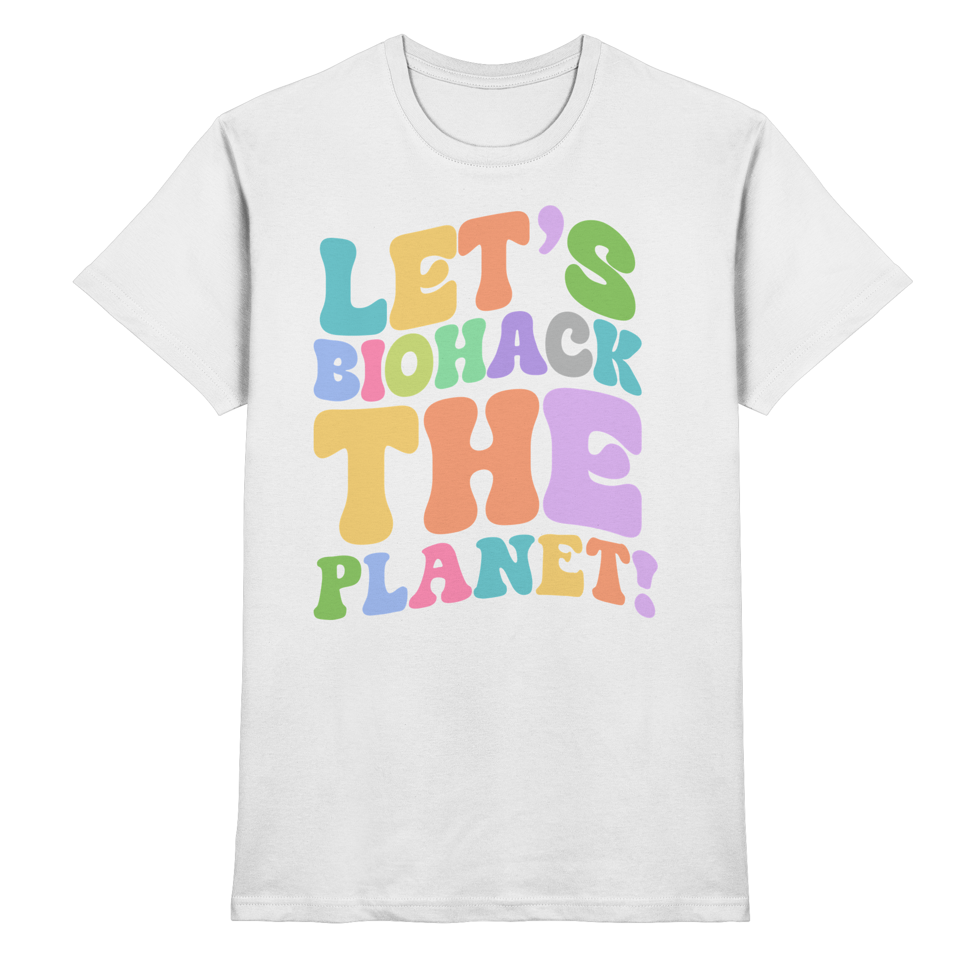 T-Shirt: "Let's Biohack the Planet"